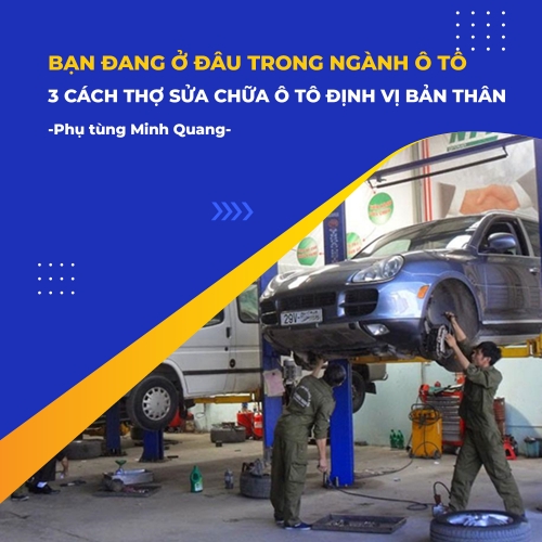 ​BẠN ĐANG Ở ĐÂU TRONG NGÀNH Ô TÔ?
