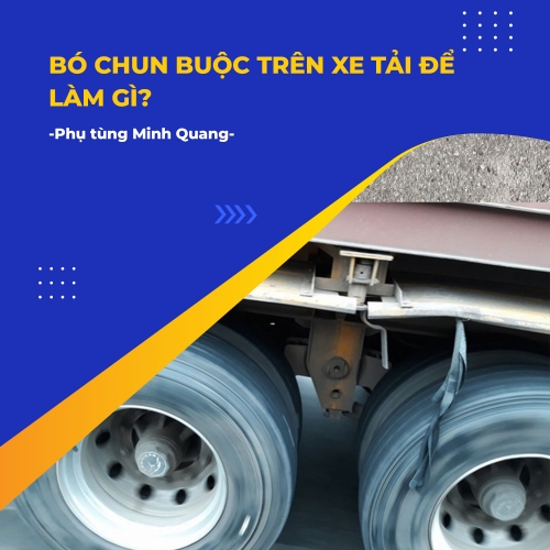 BÓ CHUN BUỘC TRÊN XE TẢI ĐỂ LÀM GÌ?